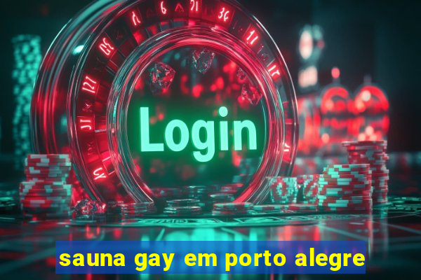 sauna gay em porto alegre